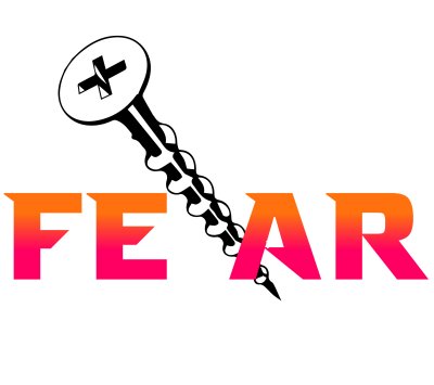 Screw the Fear